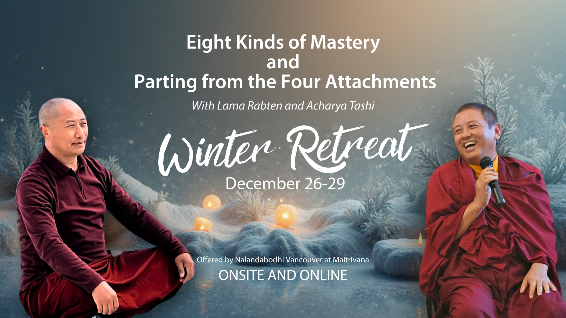 Winter Retreat with Lama Rabten and Acharya Tashi